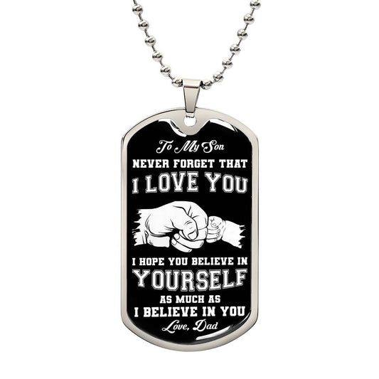 To My Son | Never Forget That I Love You - Dog Tag
